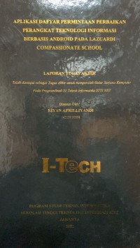 Image of TUGAS AKHIR | APLIKASI DAFTAR PERMINTAAN PERBAIKAN PERANGKAT TEKNOLOGI INFORMASI BERBASIS ANDROID PADA LAZUARDI COMPASSIONATE SCHOOL