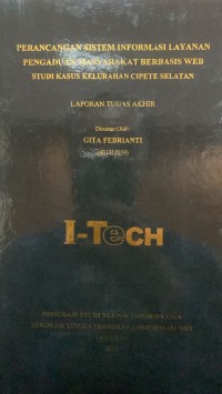 Image of TUGAS AKHIR | PERANCANGAN SISTEM INFORMASI LAYANAN PENGADUAN MASYARAKAT BERBASIS WEB STUDI KASUS KELURAHAN CIPETE SELATAN
