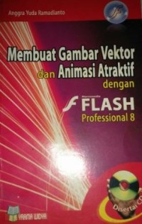 Image of Membuat Gambar Vektor dengan Animasi Atraktif dengan Flash Professional 8