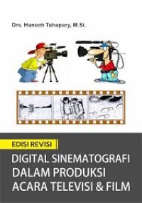 Image of DIGITAL SINEMATOGRAFI DALAM PRODUKSI ACARA TELEVISI & FILM