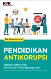 Image of PENDIDIKAN ANTIKORUPSI dalam Mata Kuliah Pendidikan Kewarganegaraan