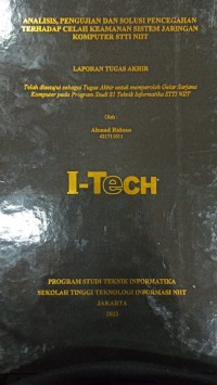 Image of TUGAS AKHIR | ANALISIS, PENGUJIAN DAN SOLUSI PENCEGAHAN TERHADAP CELAH KEAMANAN SISTEM JARINGAN KOMPUTER STTI NIIT