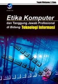 Image of Etika Komputer dan Tanggung Jawab Profesional di Bidang Teknologi Informasi