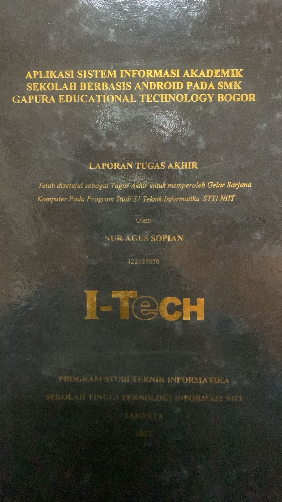 Cover TUGAS AKHIR | APLIKASI SISTEM INFORMASI AKADEMIK SEKOLAH BERBASIS ANDROID PADA SMK GAPURA EDUCATIONAL TECHNOLOGY BOGOR
