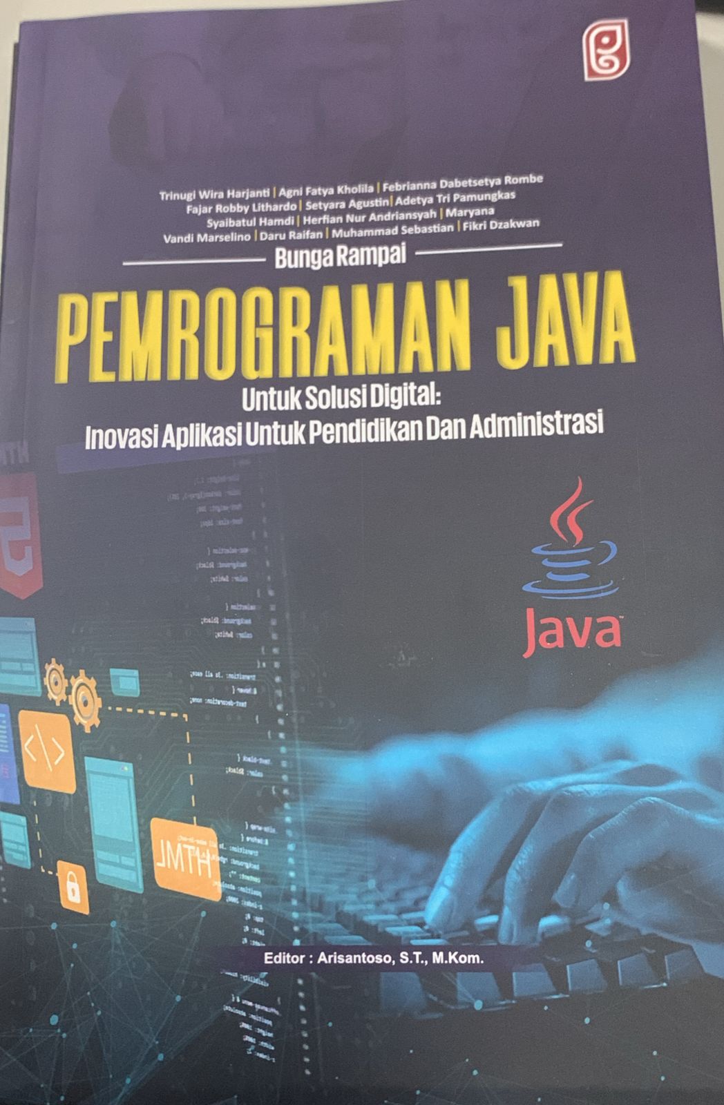 Cover BUNGA RAMPAI : PEMROGRAMAN JAVA untuk solusi digital : inovasi aplikasi untuk pendidikan dan administrasi