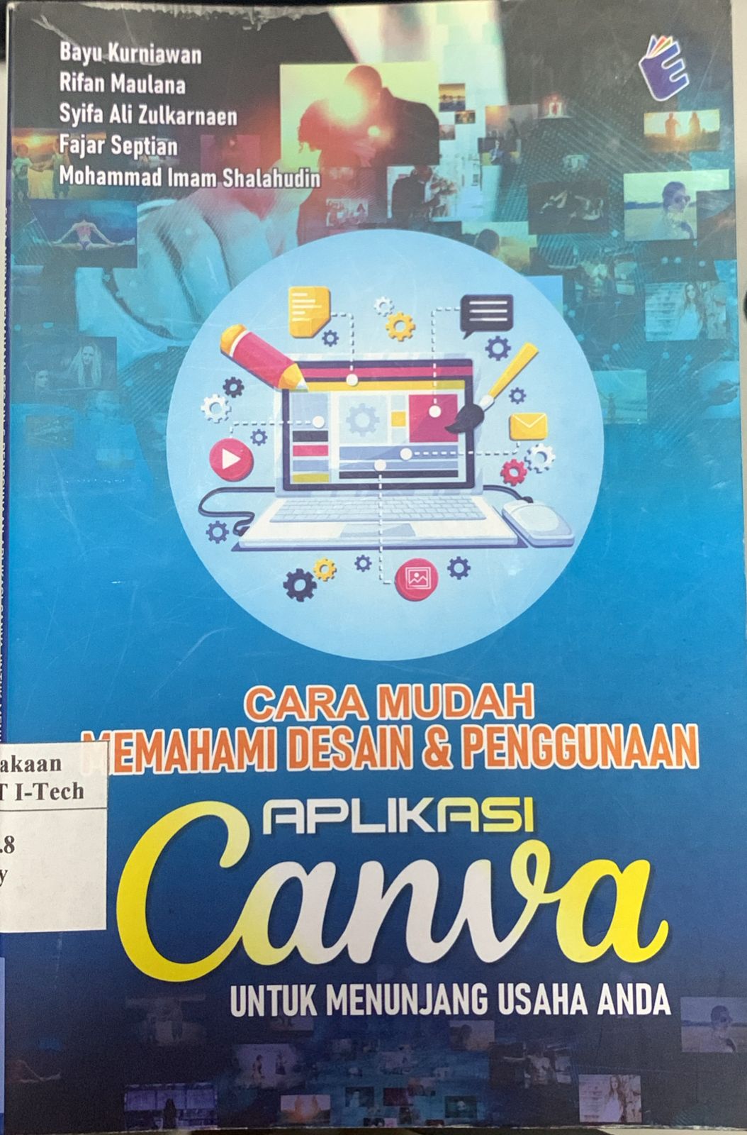 Cover CARA MUDAH MEMAHAMI DESAIN & PENGGUNAAN APLIKASI CANVA UNTUK MENUNJANG USAHA ANDA