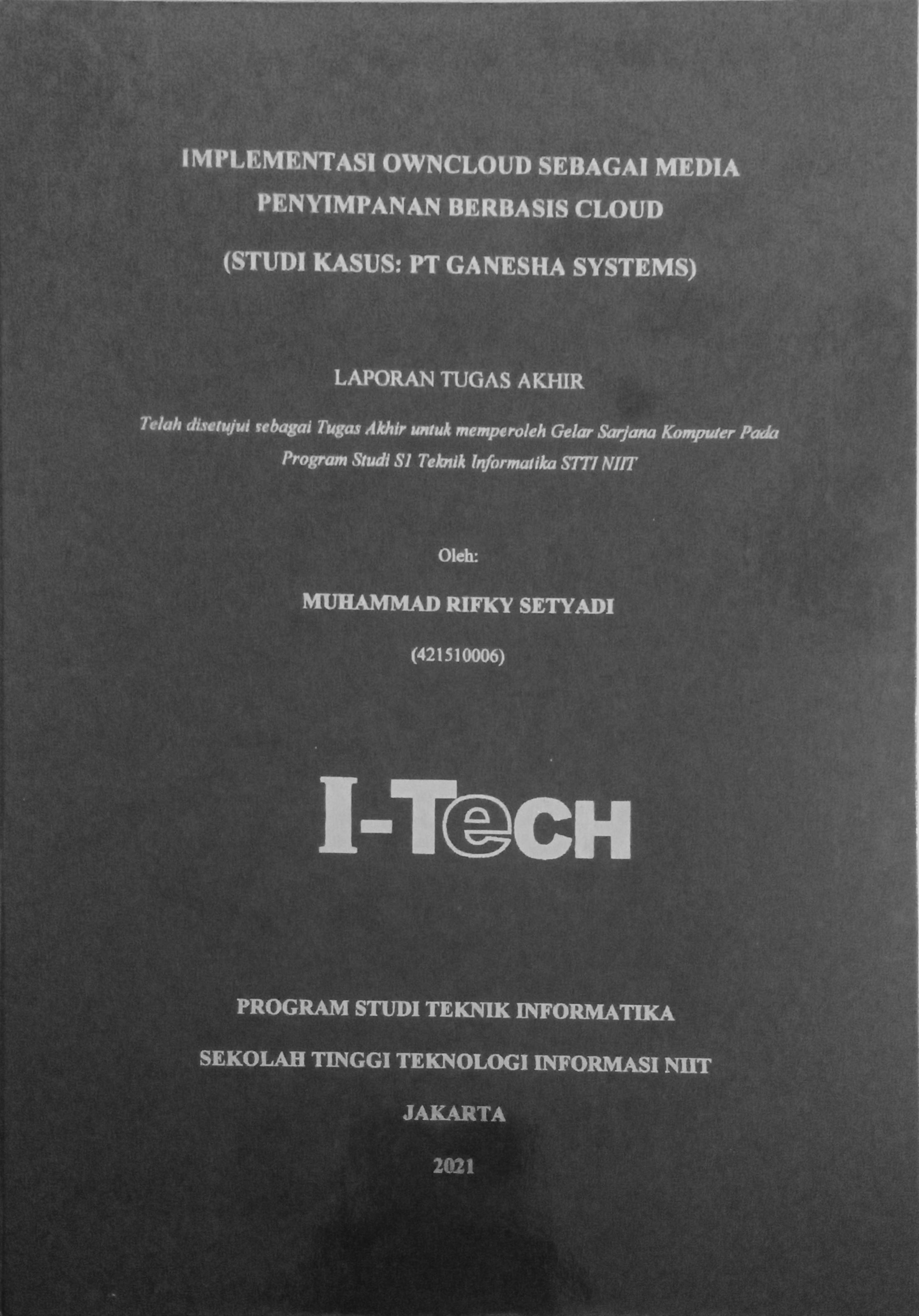Cover IMPLEMENTASI OWNCLOUND SEBAGAI MEDIA PENYIMPANAN BERBASIS CLOUD (STUDI KASUS_ PT GANESHA SYSTEMS)