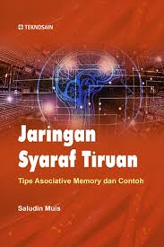 Cover JARINGAN SYARAF TIRUAN TIPE ASSOCIATIVE MEMORY DAN CONTOH IMPLEMENTASI