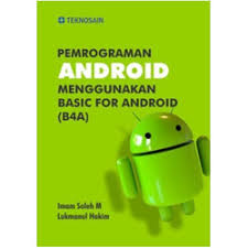 Cover PEMROGRAMAN ANDROID MENGGUNAKAN BASIC FOR ANDROID (B4A)