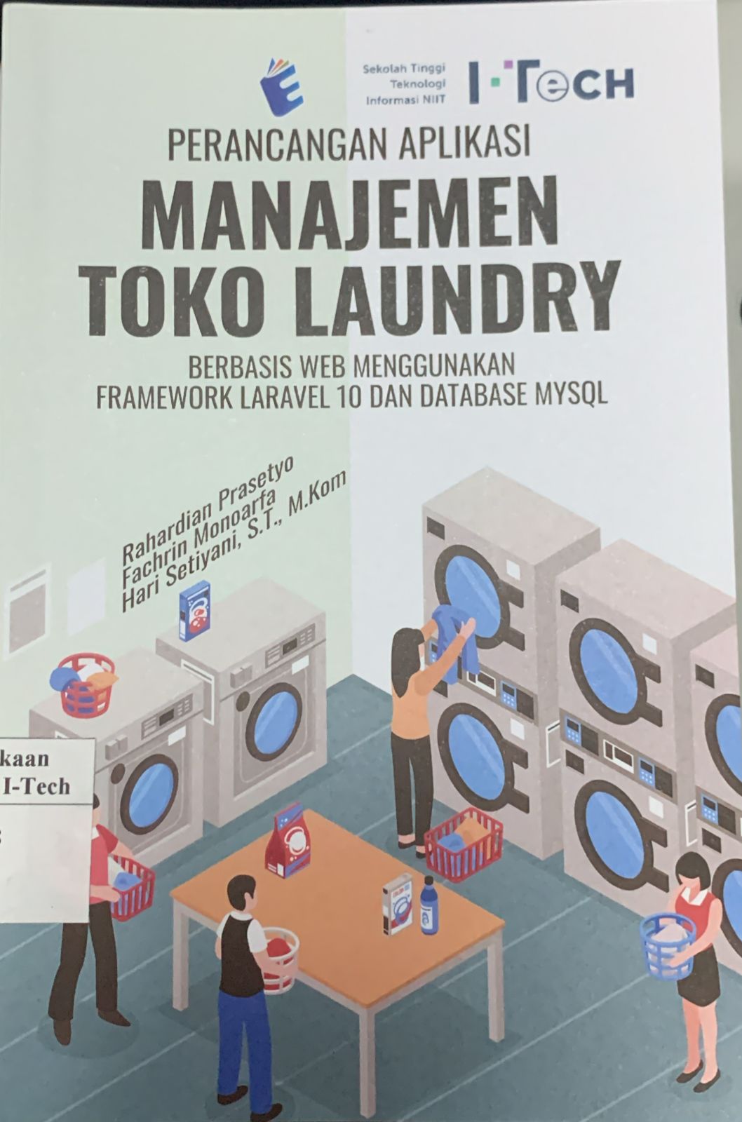 Cover PERANCANGAN APLIKASI MANAJEMEN TOKO LAUNDRY BERBASIS WEB MENGGUNAKAN FRAMEWORK LARAVEL 10 DAN DATABASE MYSQL