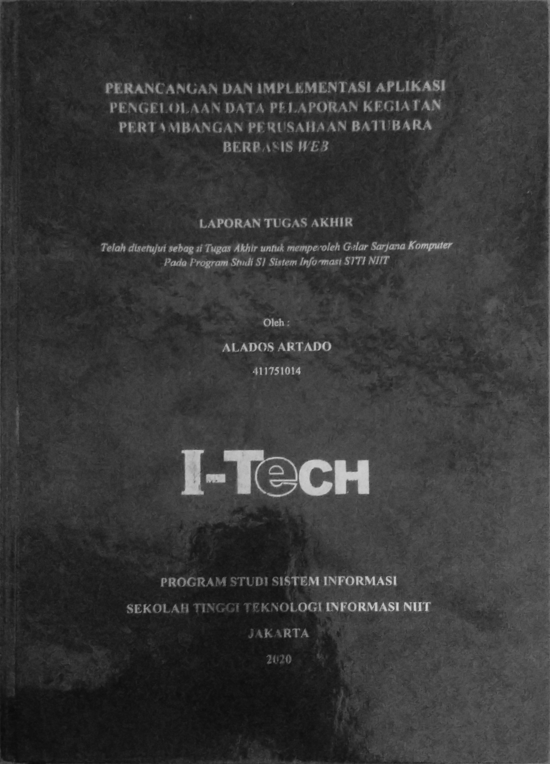 Cover PERANCANGAN DAN IMPLEMENTASI APLIKASI PENGELOLAAN DATA PELAPORAN KEGIATAN PERTAMBANGAN PERUSAHAAN BATUBARA BERBASIS WEB