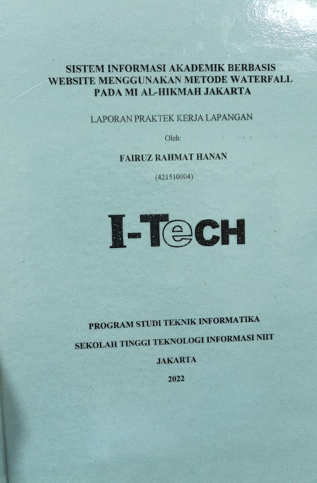 Cover PRAKTEK KERJA LAPANGAN | SISTEM INFORMASI AKADEMIK BERBASIS WEBSITE MENGGUNAKAN METODE WATERFALL PADA MI AL-HIKMAH JAKARTA