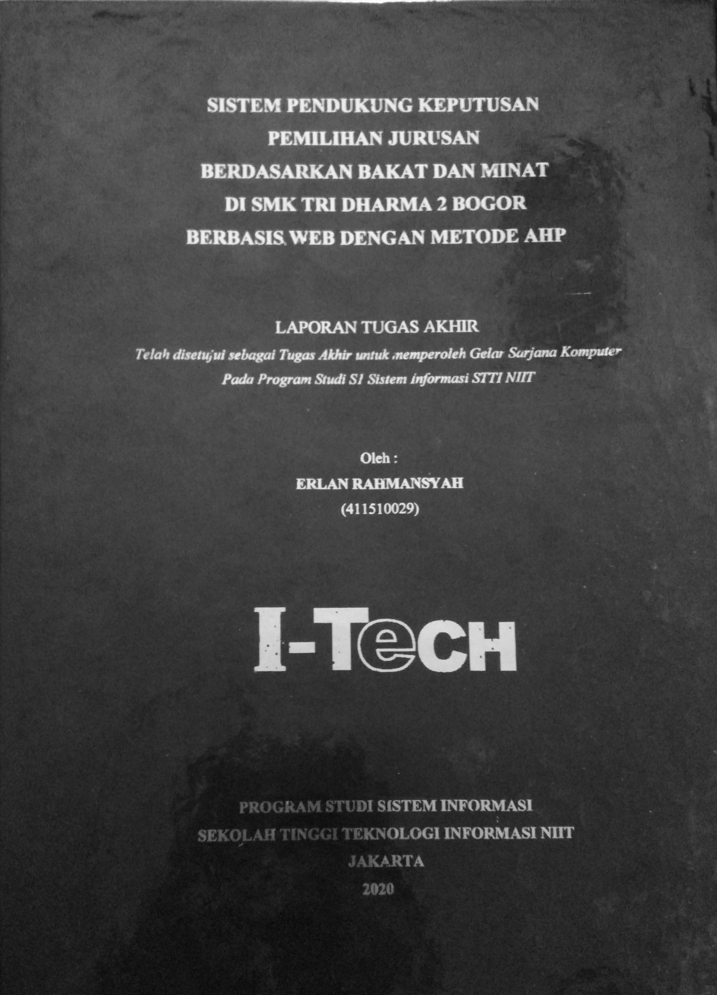 Cover SISTEM  PENDUKUNG  KEPUTUSAN JURUSAN BERDASARKAN BAKAT DAN MINAT DI SMK TRI DHARMA 2 BOGOR BERBASIS WEB DENGAN METODE AHP