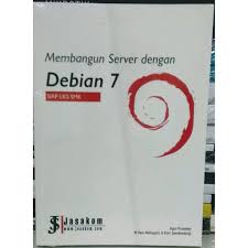 Cover MEMBANGUN SERVER DENGAN DEBIAN 7