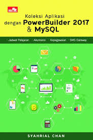 Cover Koleksi Aplikasi Dengan PowerBuilder 2017 & MySQL