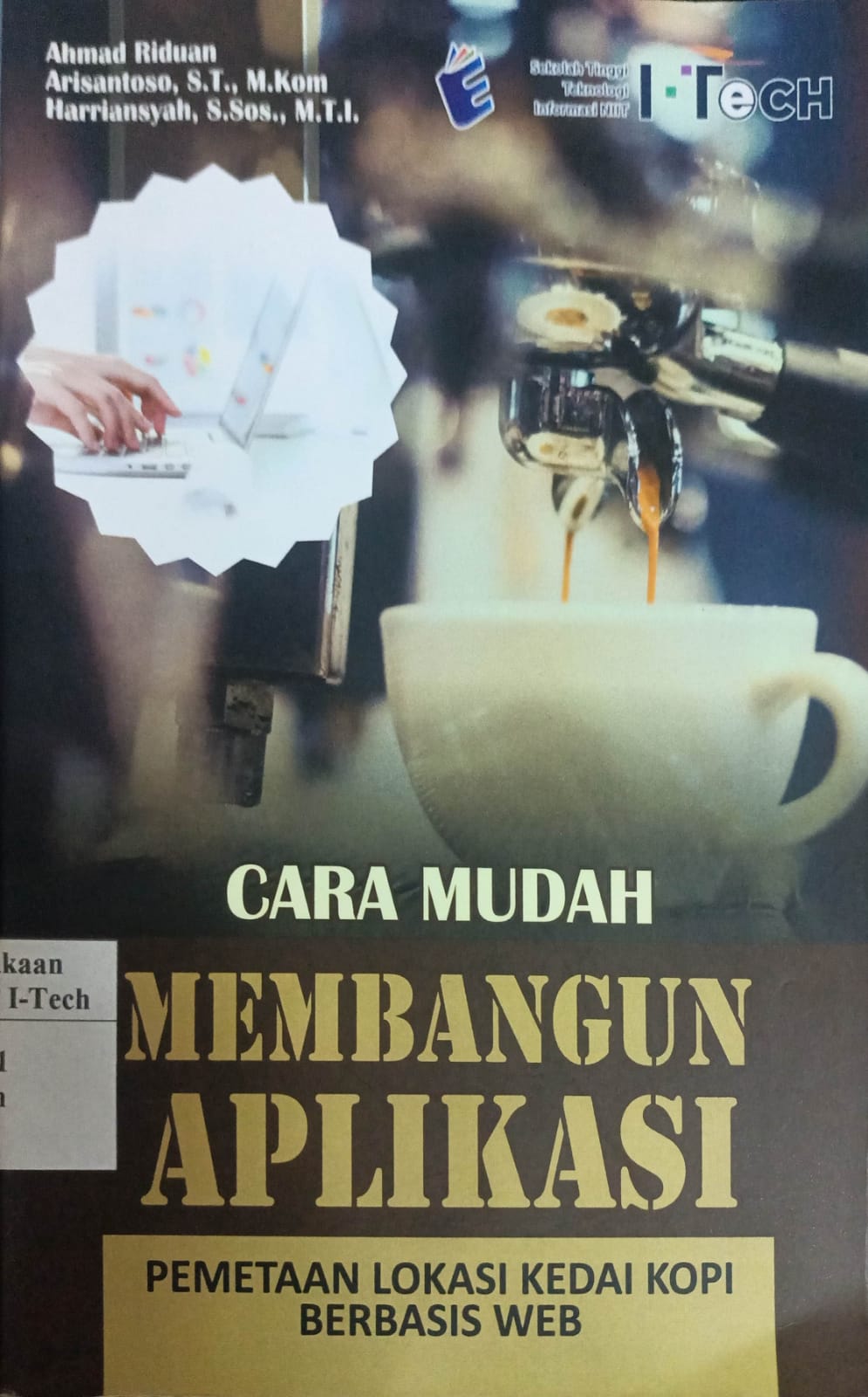 Cover CARA MUDAH MEMBANGUN APLIKASI PEMETAAN LOKASI KEDAI KOPI BERBASIS WEBCARA MUDAH MEMBANGUN APLIKASI PEMETAAN LOKASI KEDAI KOPI BERBASIS WEB