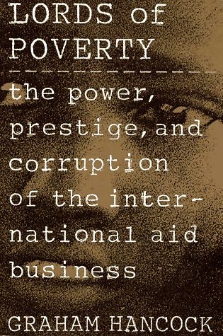 Cover Lords of poverty : the power, prestige, and corruption of the international aid business
